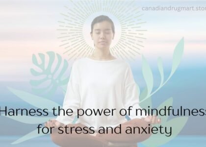 Harness the power of mindfulness